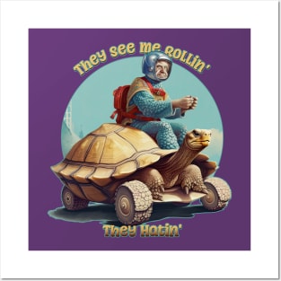 They See Me Rollin' They Hatin' Funny Turtle Rider Posters and Art